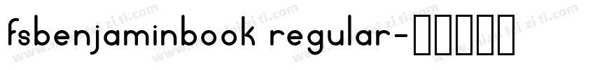 fsbenjaminbook regular字体转换